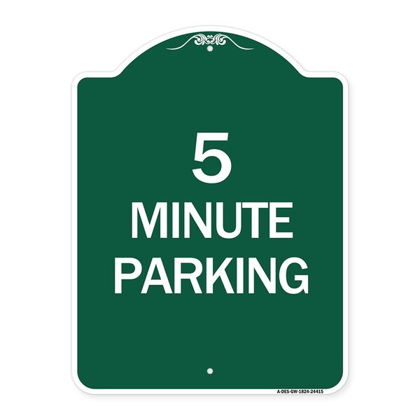 Designer Series Sign-5 Minute Parking, Green & White Aluminum Sign, 18" x 24", GW-1824-24415